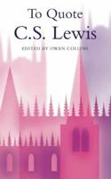 To Quote C.S.Lewis 0006281680 Book Cover