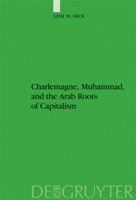 Charlemagne, Muhammad, and the Arab Roots of Capitalism 3110192292 Book Cover