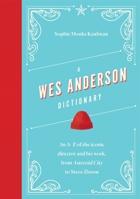 A Wes Anderson Dictionary 1035419254 Book Cover