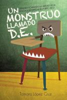 Un Monstruo Llamado D.E.: Desenmascarando la verdad de la educacion especial en Puerto Rico 1496014170 Book Cover