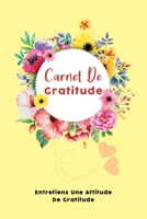 Carnet De Gratitude: Entretiens une attitude de gratitude: Cadeau femme et hommes B0841FKTSX Book Cover