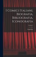 I Comici Italiani, Biografia, Bibliografia, Iconografia; Volume 2 1018395237 Book Cover