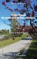 Il suffisait de prendre le bon chemin (Rue Des Écoles) (French Edition) 2343230145 Book Cover