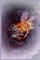 Angel of the Dawn: Poems 0615799418 Book Cover