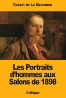 Les Portraits d'hommes aux Salons de 1898 1981202862 Book Cover