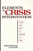 Elements of Crisis Intervention: Crises and How to Respond to Them