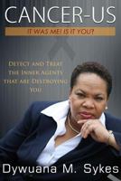 Cancer-Us: It was Me. Is it You? 1501000349 Book Cover