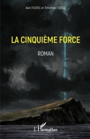 La cinquième force: Roman (French Edition) 2343232989 Book Cover