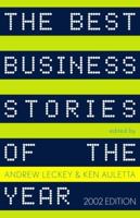 The Best Business Stories of the Year: 2002 Edition 0375725016 Book Cover
