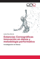Estancias Coreogr�ficas innovaci�n en danza y metodolog�a performativa 6200411247 Book Cover