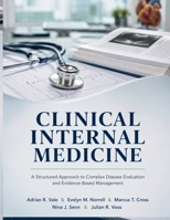 Clinical Internal Medicine: A Structured Approach to Complex Disease Evaluation and Evidence-Based Management B0H876BNMY Book Cover