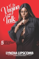 If My Vagina Could Talk 0578695391 Book Cover