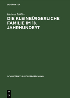 Die kleinbürgerliche Familie im 18. Jahrhundert 311000397X Book Cover