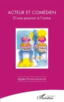 Acteur et comédien: D'une passion à l'autre (Cinéma(s)) (French Edition) 2343073333 Book Cover