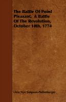 The Battle Of Point Pleasant,  A Battle Of The Revolution, October 10th, 1774 1443755613 Book Cover