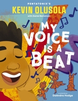 My Voice Is a Beat 1400256674 Book Cover