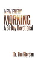 New Every Morning: A 31-Day Devotional on the Mercy of God 1944483586 Book Cover