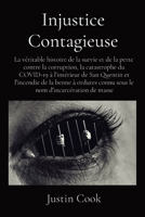 Injustice Contagieuse: La véritable histoire de la survie et de la perte contre la corruption, la catastrophe du COVID-19 à l'intérieur de San Quentin ... nom d'incarcération de masse (French Edition) B0CHVPK1CG Book Cover