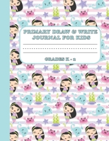 Primary Draw & Write Journal for Kids Grades K-2: Cute Mermaid Notebook For Kids, 8.5 x 11 110 pages 1088546544 Book Cover