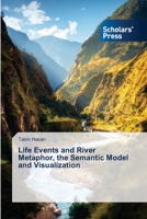 Life Events and River Metaphor, the Semantic Model and Visualization 3639715934 Book Cover