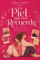 La Piel Que Nos Recuerda: Somos lo que Somos, aunque el tiempo pase. (Spanish Edition) B0GY7WF3F7 Book Cover