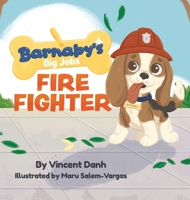 Barnaby's Big Jobs: Firefighter B0H96L3RTZ Book Cover
