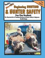 Teach'n Beginning Hunting and Hunter Safety Free Flow Handbook 0991115139 Book Cover