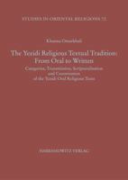 The Yezidi Religious Textual Tradition: From Oral to Written: Categories, Transmission, Scripturalisation and Canonisation of the Yezidi Oral ... Religions) 3447108568 Book Cover