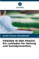 Frieden in Der PRAXIS: Ein Leitfaden für Heilung und Suizidprävention (German Edition) 6208594820 Book Cover