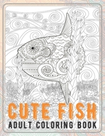Cute Fish - Adult Coloring Book ?? B088B8MBW8 Book Cover