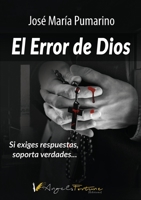 El error de Dios: Si exiges respuestas, soporta verdades 8412260686 Book Cover