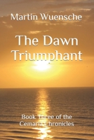 The Dawn Triumphant: Book Three of the Cemaria Chronicles B0CH26WZVF Book Cover