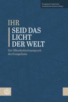 'ihr Seid Das Licht Der Welt': Der Offentlichkeitsanspruch Des Evangeliums 3374041221 Book Cover