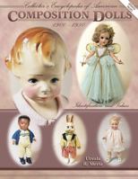 Collectors Encyclopedia of American Composition Dolls: 1900-1950: Identification and Values (Collector's Encyclopedia of American Composition Dolls) 1574320807 Book Cover