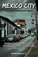 Mexico City Relocation Handbook for Expats: Practical Advice on Living Remotely, Navigating Neighborhoods and Settling into CDMX (The Global Relocation Blueprints) B0GHMZGKYS Book Cover