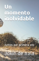 Un momento inolvidable: Juntos por primera vez 8496471136 Book Cover