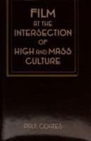 Film at the Intersection of High and Mass Culture (Cambridge Studies in Film) 0521107911 Book Cover
