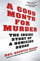 A Good Month for Murder: The Inside Story of a Homicide Squad 1250135508 Book Cover