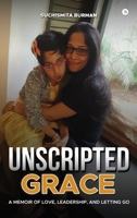 Unscripted Grace: A Memoir of Love, Leadership, and Letting Go B0GNHWBHNP Book Cover