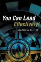 You Can Lead Effectively! 160647250X Book Cover