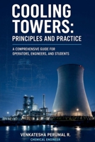 Cooling Towers: Principles and Practice B0H2FVG8FF Book Cover