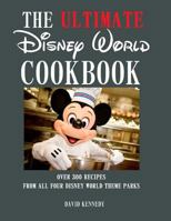 The Ultimate Disney World Cookbook 153941020X Book Cover