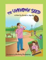 The Unknown Seed 153327911X Book Cover