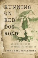 Running on Red Dog Road: And Other Perils of an Appalachian Childhood 0310344964 Book Cover