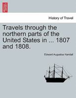 Travels Through the Northern Parts of the United States, in the Years 1807 and 1808 1022145649 Book Cover