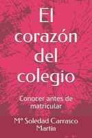 El corazón del colegio: Conocer antes de matricular B08WZDPWS9 Book Cover