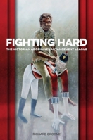 Fighting Hard: The Victorian Aborigines Advancement League 1922059862 Book Cover
