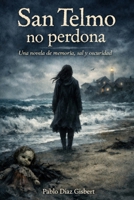 San Telmo no olvida: Cuando el mar recuerda, nadie está a salvo (Spanish Edition) B0GG4RJ996 Book Cover