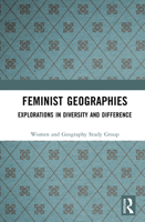 Feminist Geographies: Explorations in Diversity and Difference 1138161020 Book Cover