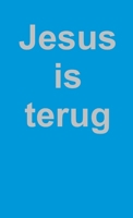 Jezus is terug 1471703509 Book Cover